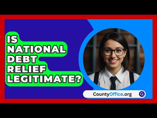 Is National Debt Relief Legitimate? - CountyOffice.org