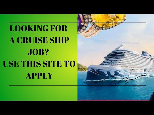 LOOKING FOR A CRUISE SHIP JOB? USE THIS SITE TO APPLY NOW FOR ALL POSITIONS ON THE SHIP| IMPORTANT