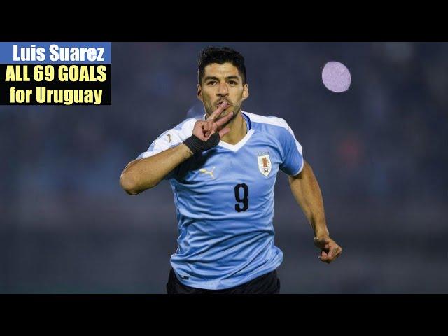 Luis Suarez ◉ All 69 Goals for Uruguay 