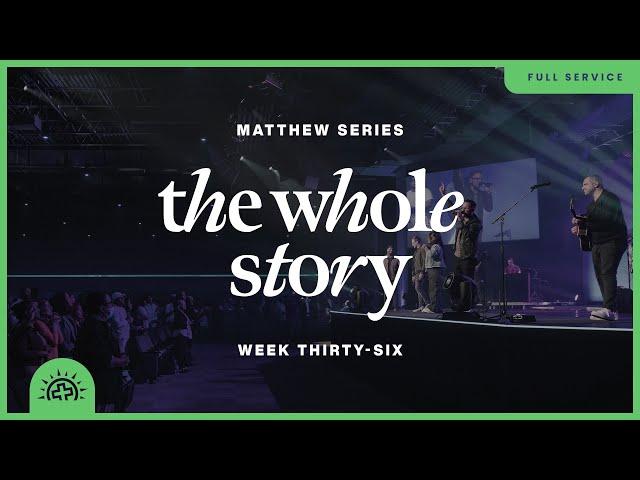 The Whole Story | Chris Baselice | Matthew 27:32-56