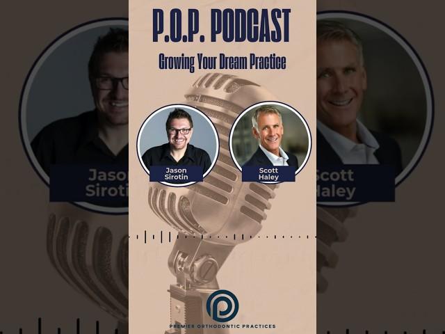 The Future of Orthodontics: Growing Your Dream Practice | The P.O.P. Podcast