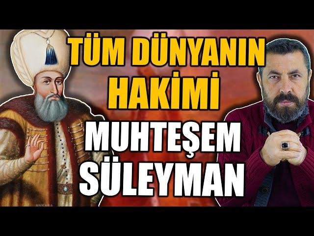 DÜNYA'YI TİTRETEN ADAM: KANUNİ SULTAN SÜLEYMAN | Ahmet Anapalı