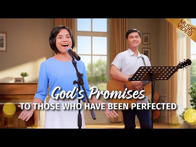 English Christian Song | "God's Promises to Those Who Have Been Perfected"