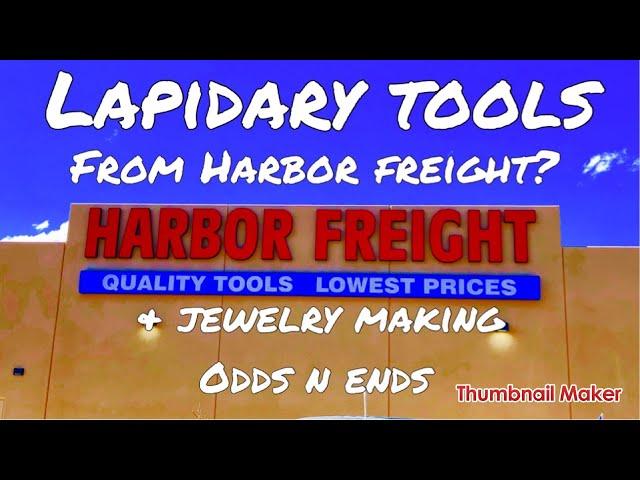 Lapidary & Jewelry Making Tools From Harbor Freight?