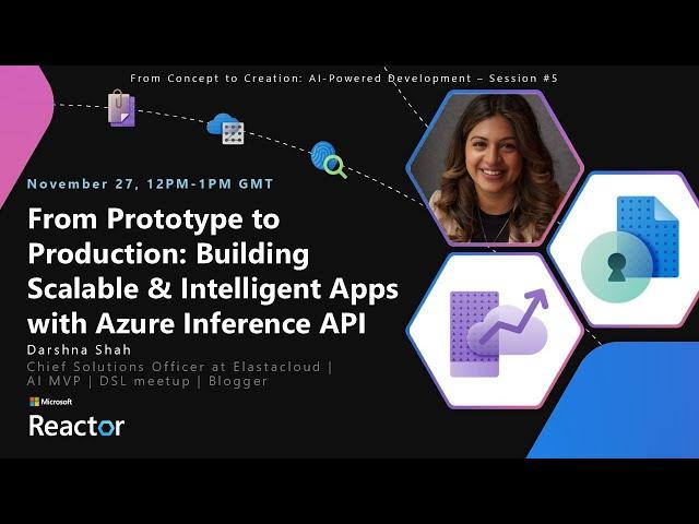 From Prototype to Production: Building Scalable & Intelligent Apps with Azure Inference API