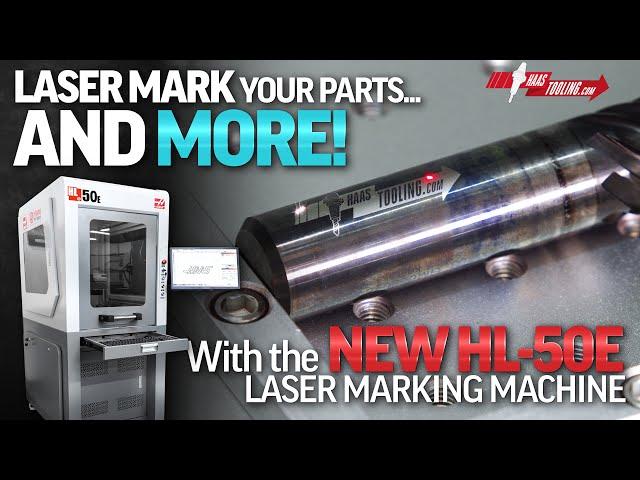 Laser Mark Your Parts Easily! - The Haas HL-50E Laser Marking Machine - Haas Automation, Inc.