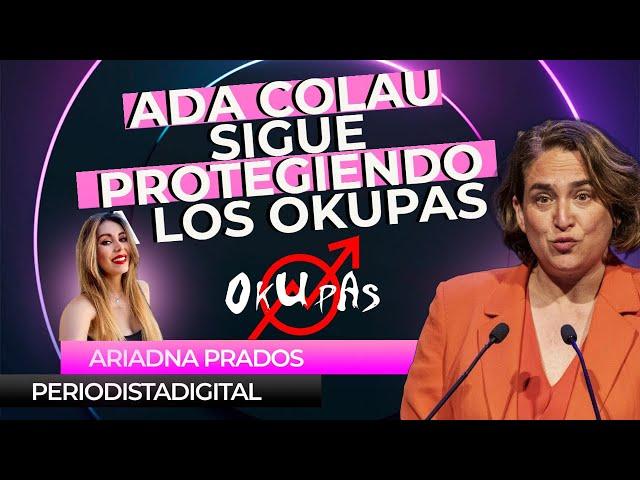 ADA COLAU SIGUE PROTEGIENDO A LOS OKUPAS: Barcelona triplica en okupaciones a Madrid