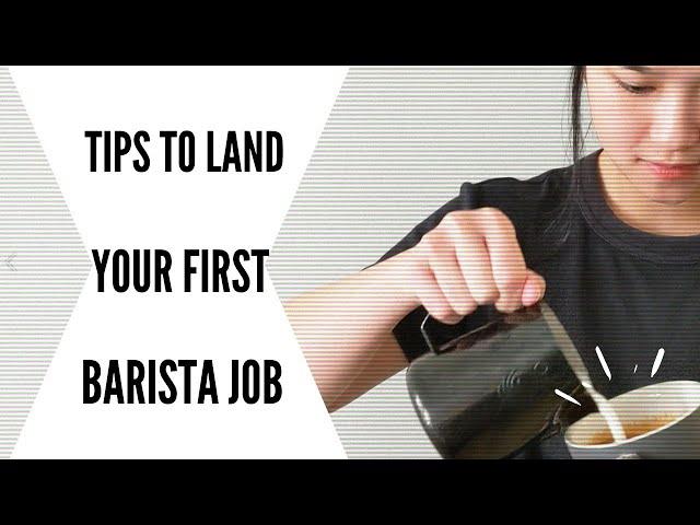 Tips To Land Your First Barista Job