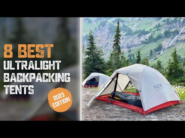 8 Best Ultralight Backpacking Tents Of 2023