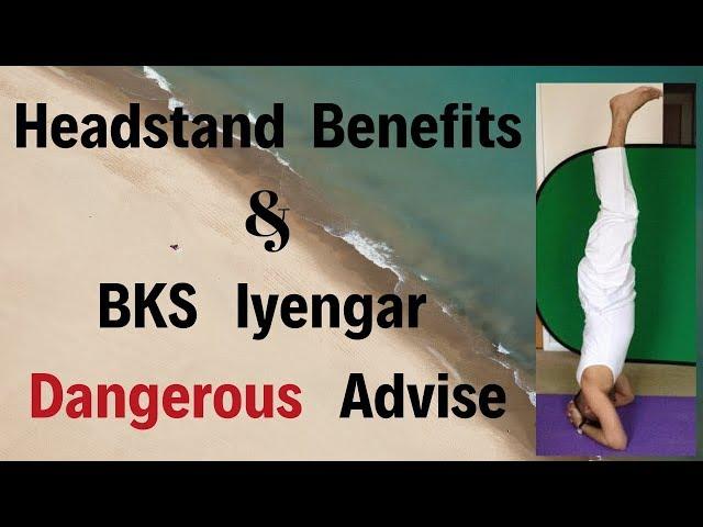 BKS IYENGAR dangerous advice on Yoga Headstand & Benefits | Sirsasana for beginners