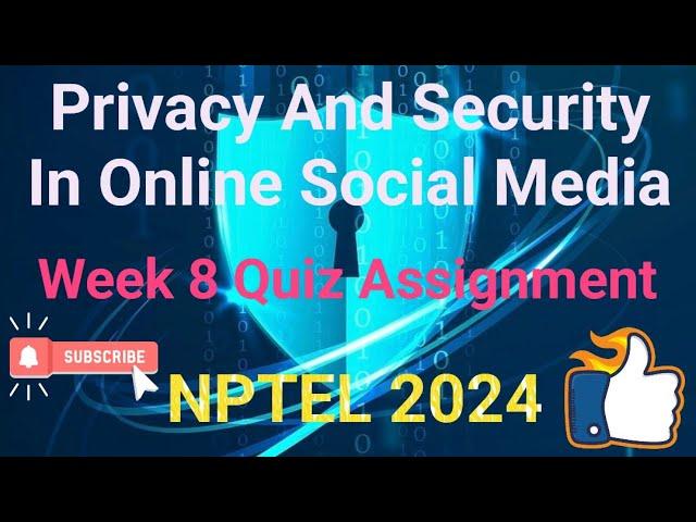 Privacy And Security In Online Social Media | Week 8 Answers 2024 | NPTEL 2024 |