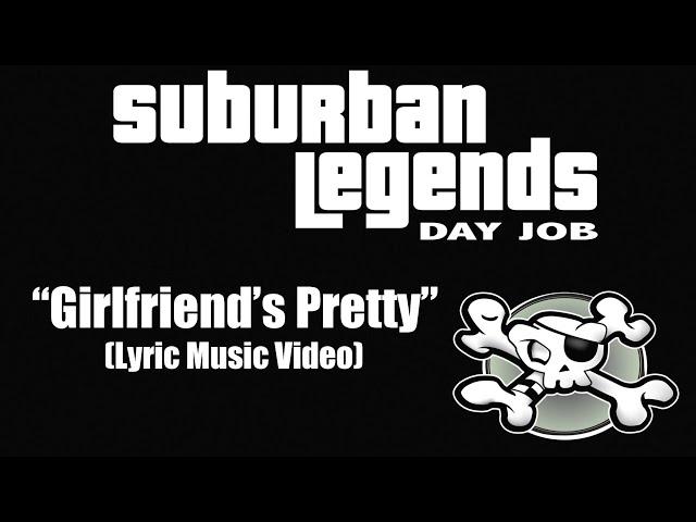 "Girlfriend’s Pretty" Suburban Legends Day Job (Lyric Music Video)