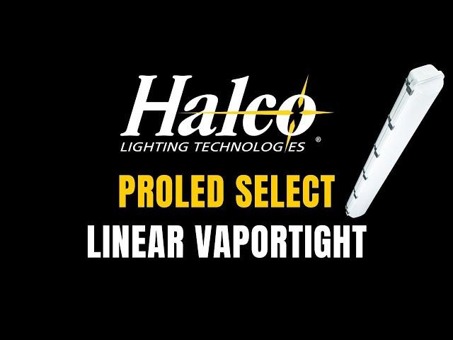 Halco's ProLED Select LVPT Linear Vaportight Series