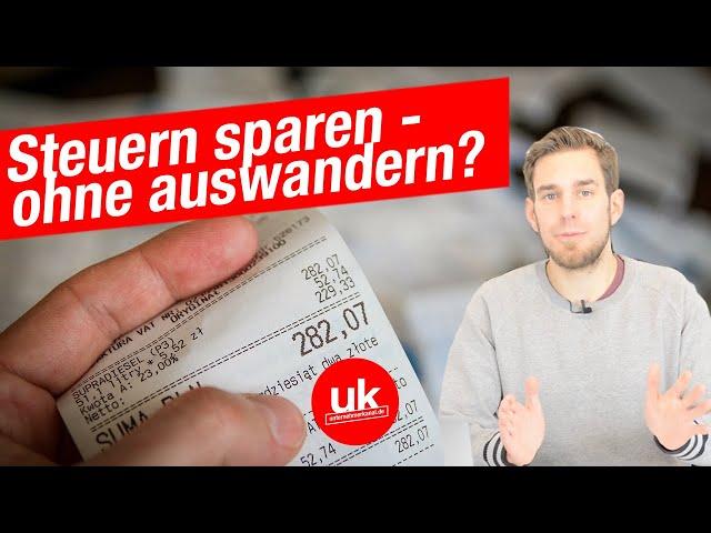 Steuern sparen ohne Auswandern?  5 Strategien für Selbstständige und Unternehmer in Deutschland!