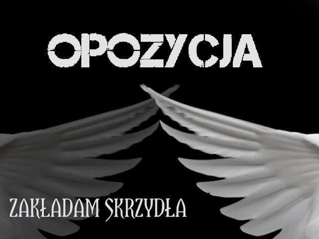 OPOZYCJA- "Zakładam Skrzydła"