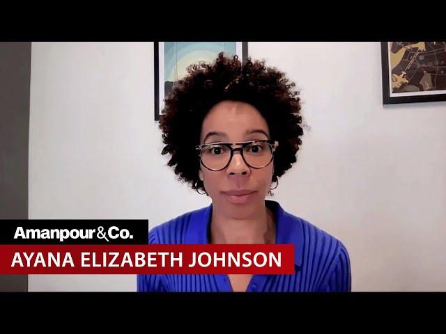 Ayana Elizabeth Johnson on the Climate Crisis: “We Don’t Get to Give Up” | Amanpour and Company