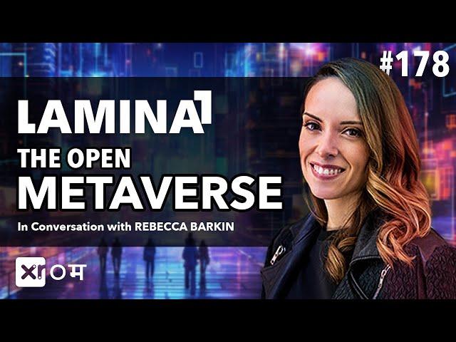 Lamina1: Crafting the Decentralized Metaverse | Rebecca Barkin - CEO of Lamina1