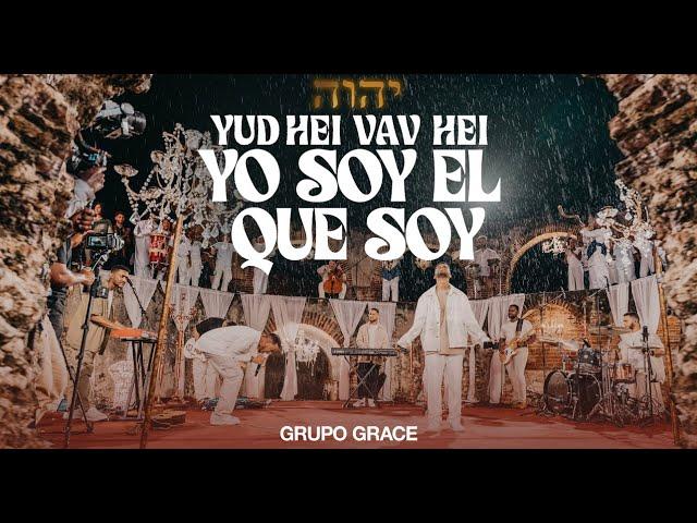 Yo Soy El Que Soy (Yud Hei Vav Hei) - GRUPO GRACE