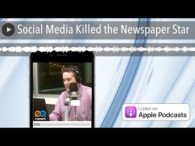 Social Media Killed the Newspaper Star