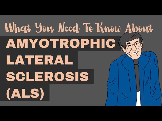 Amyotrophic Lateral Sclerosis (ALS)