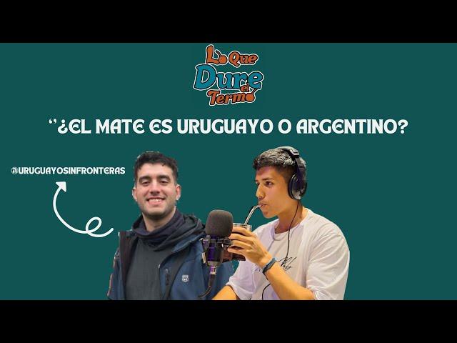 LQDT T5E3 - ''¿El Mate es ARGENTINO o URUGUAYO?'' ft @uruguayosinfronteras