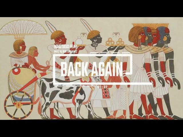 King Siso - Back Again feat. Maz & Big Dreamz