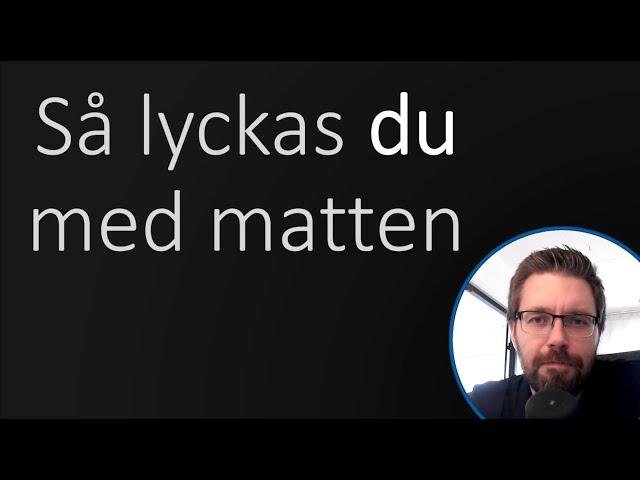 Så lyckas du med matten.