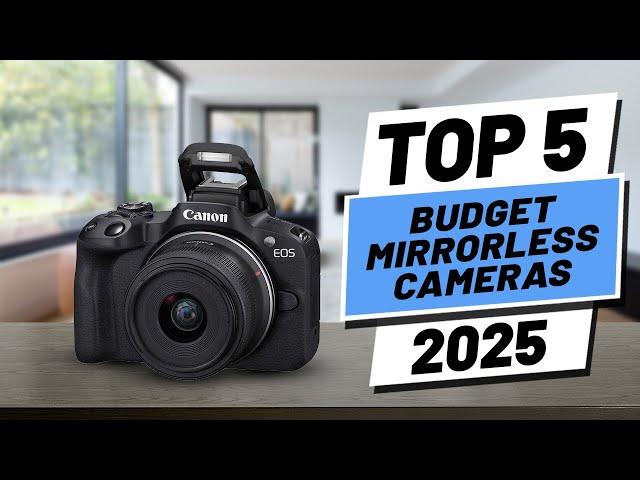 Top 5 BEST Budget Mirrorless Cameras in [2025]