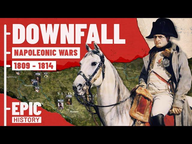 Napoleonic Wars: Downfall 1809 - 14