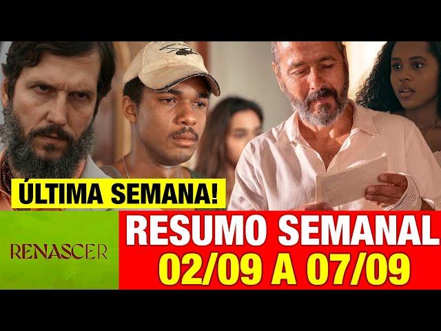 RENASCER - Resumo SEMANAL COMPLETO! 02 A 07 SETEMBRO! PRINCIPAIS DESTAQUES DA ÚLTIMA SEMANA!