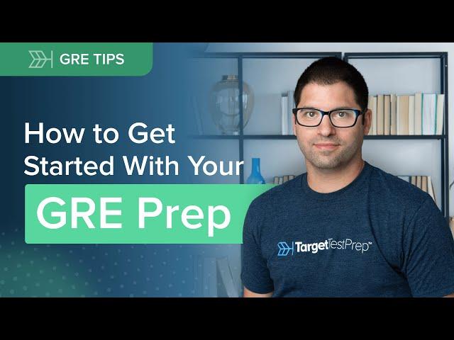How to Get Started With Your GRE Prep | 5 Steps for Success