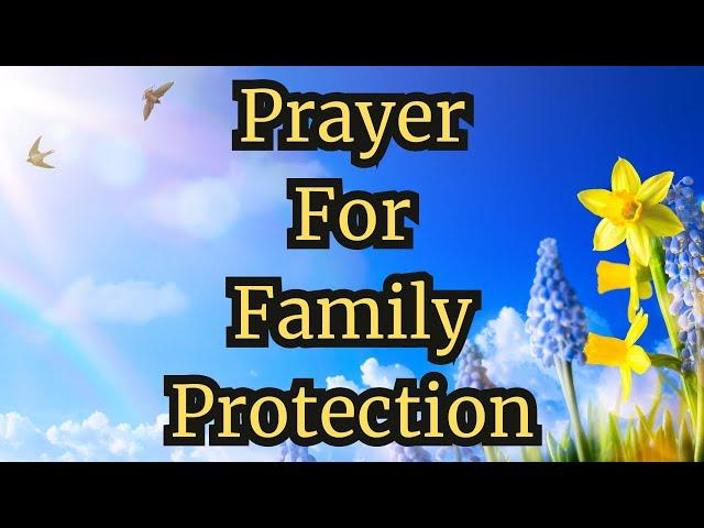 Prayer For Family Protection | Prayer to Protect Your Family | God’s Protection