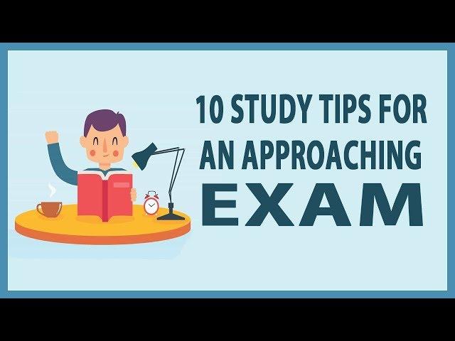 10 Study Tips for An Approaching Exam