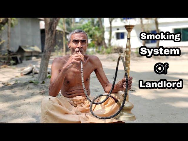 Traditional Smoking system of Landlord//Old Smoking system named Bindabon//Mr.KeenHacker