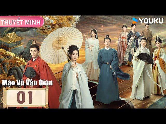 [THUYẾT MINH] Mặc Vũ Vân Gian | Tập 01 | Phim Cổ Trang | Ngô Cẩn Ngôn/Vương Tinh Việt | YOUKU