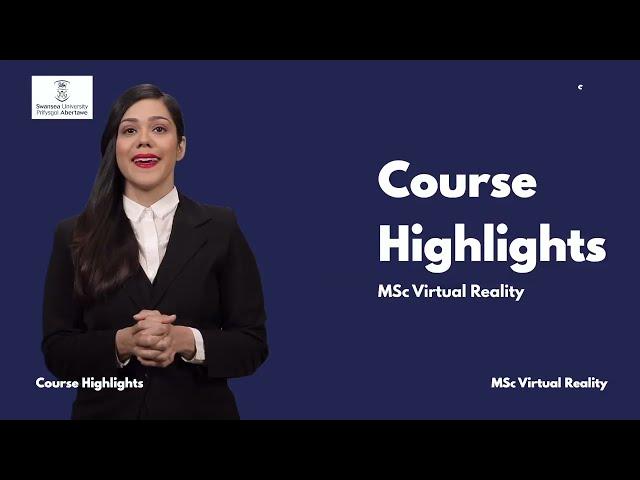 MSc Virtual Reality - Course Highlights - Swansea University (Wales, UK)