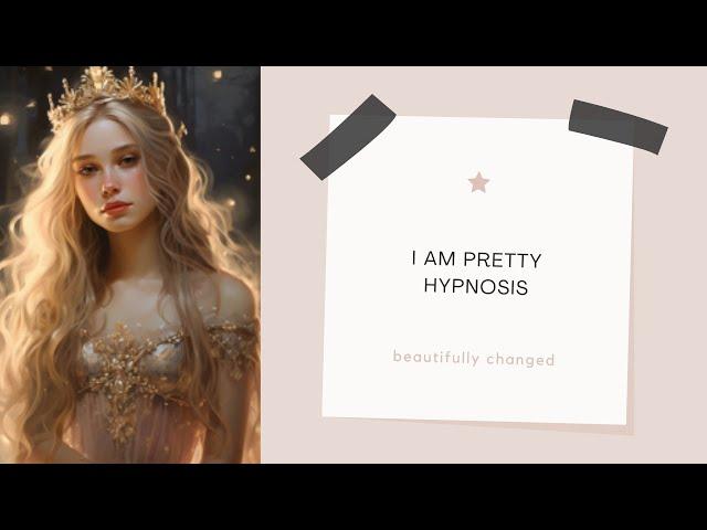 I Am A Pretty Girl | Hypnosis | Femme