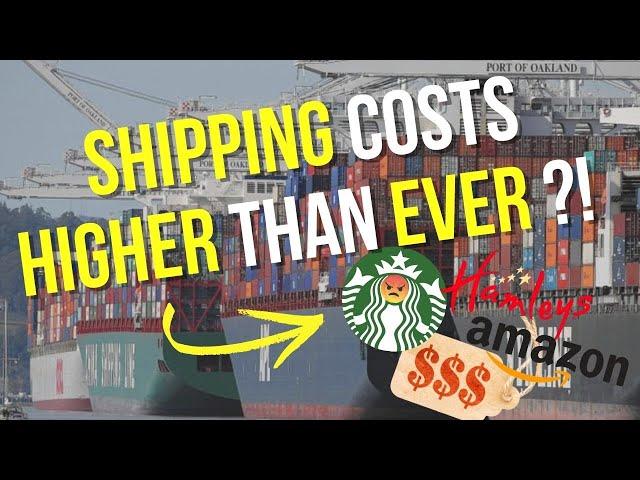 WHY has there been a RISE in SHIPPING COSTS?