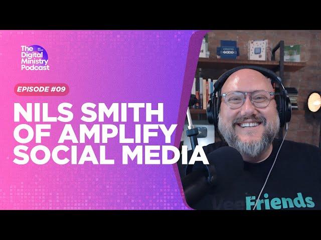 Episode 9: Nils Smith | Amplify Social Media