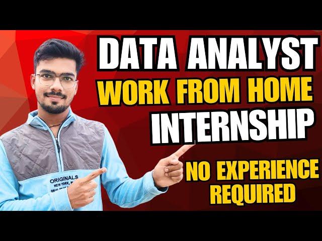 Data Analyst Internships | WORK FROM HOME INTERNSHIPS | No experience required | Internships 2025