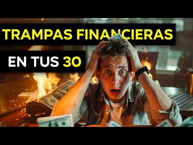 CAERÁS EN ESTAS TRAMPAS FINANCIERAS A TUS 30