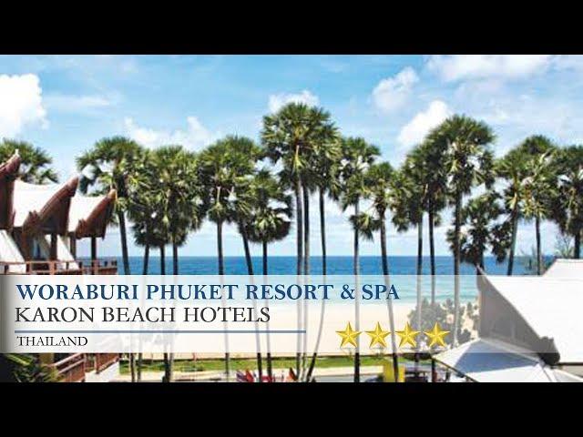 Woraburi Phuket Resort & Spa - Karon Beach Hotels, Thailand