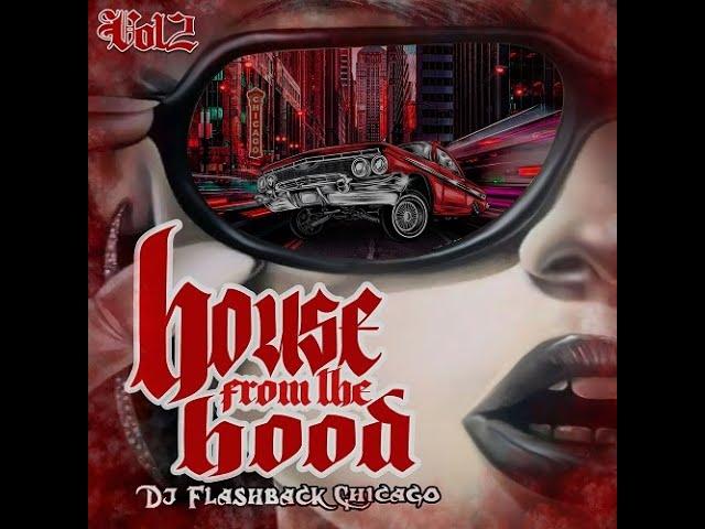 Dj Flashback Chicago, House From the Hood V2