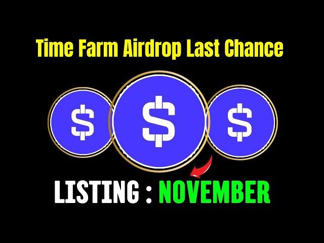 Time Farm Airdrop Last Chance | Time Farm Airdrop Withdraw Process |