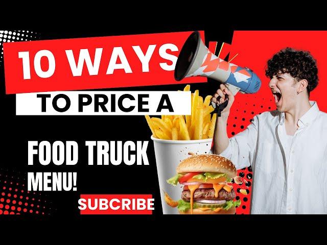 10 WAYS TO PRCIE FOOD TRUCKS!!!!   [ What pricing strategy should a food truck use? ]