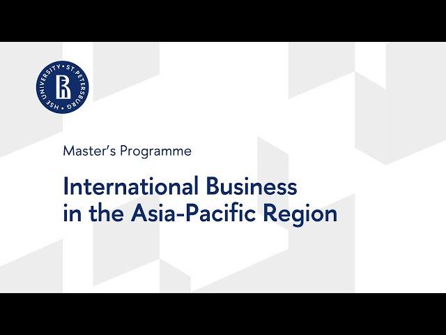 Master’s Programme «International Business in the Asia-Pacific Region»