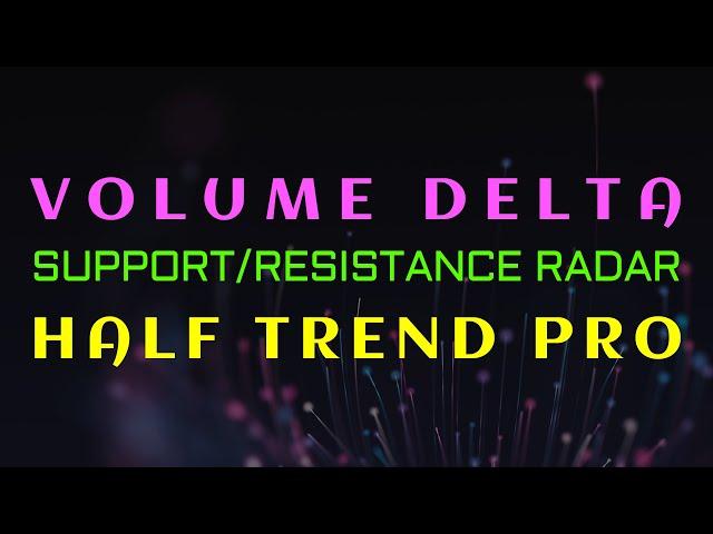 [NinjaTrader 8] Volume Delta + Support/Resistance Radar + Half Trend Pro Indicators