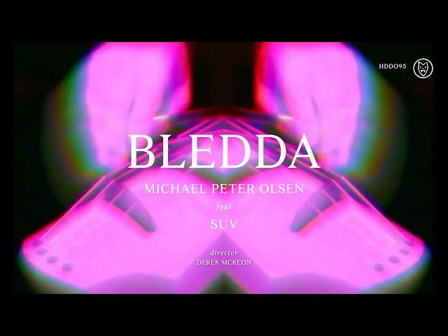 Michael Peter Olsen // Bledda ft. SUV (Official Video)