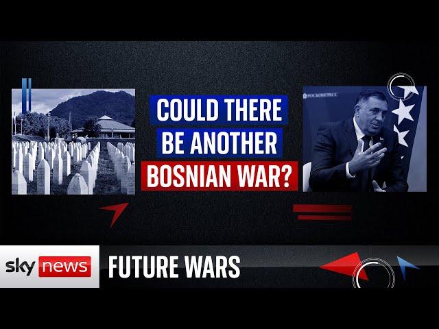 Future Wars: Will there be another Bosnian war?