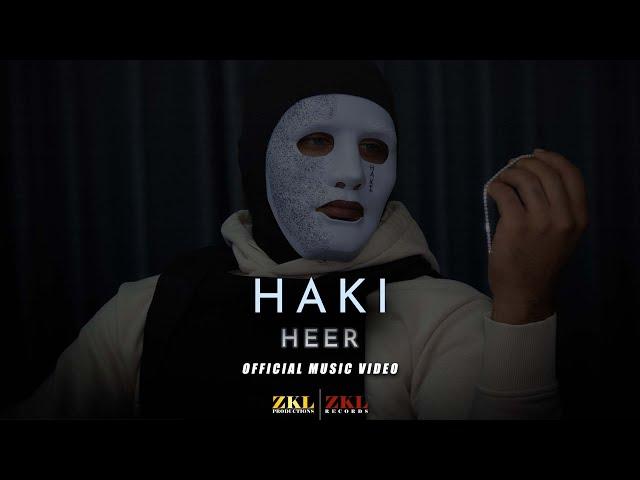 HAKI - Heer (Prod by ZKL Productions) [Official Music Video]